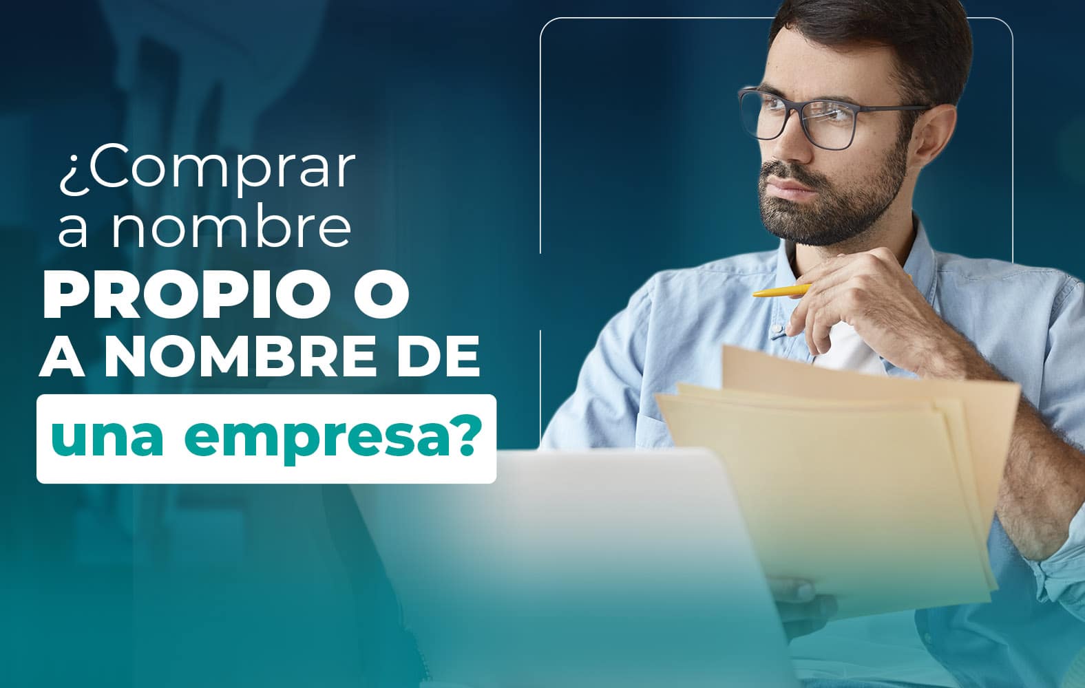 Debo comprar a nombre propio o a nombre de una empresa?