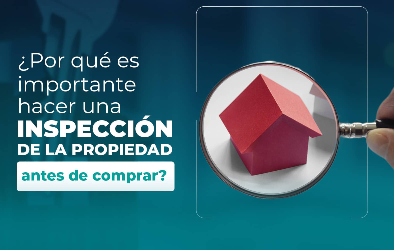 Siempre debes hacer una inspección de la propiedad antes de cerrar la compra