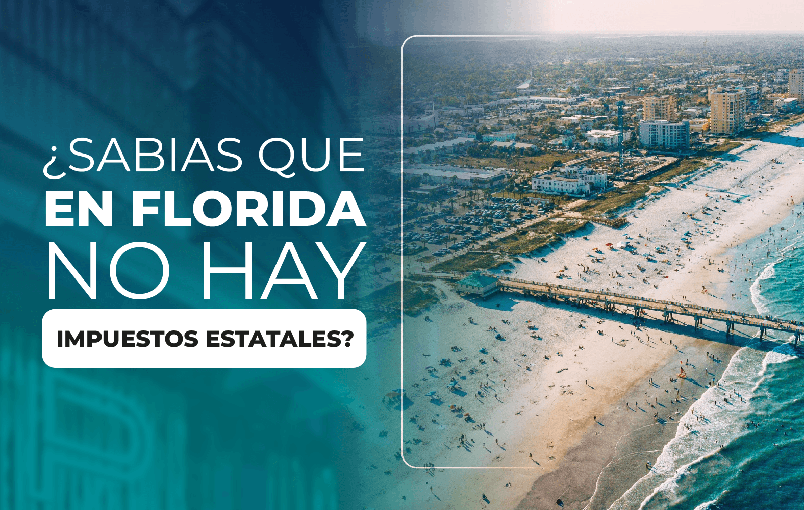 ¿Sabías qué en Florida no hay impuestos estatales?