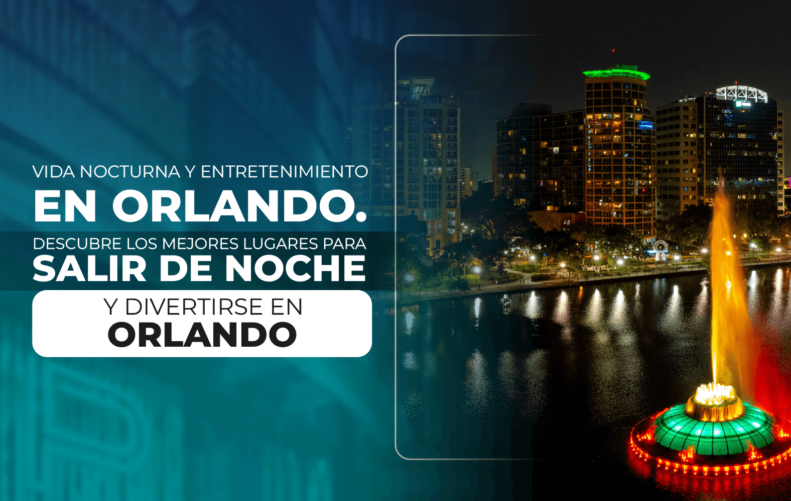 Vida nocturna y entretenimiento en Orlando.