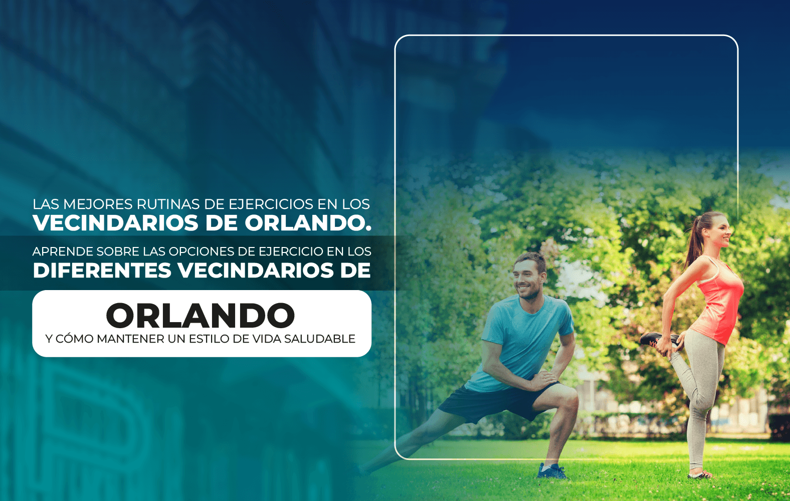 Las mejores rutinas de ejercicios en los vecindarios de Orlando.